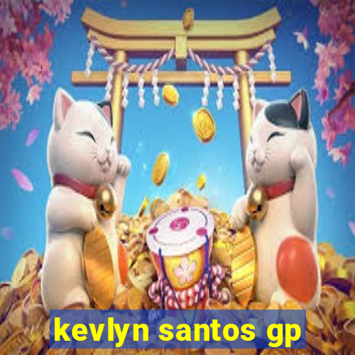 kevlyn santos gp